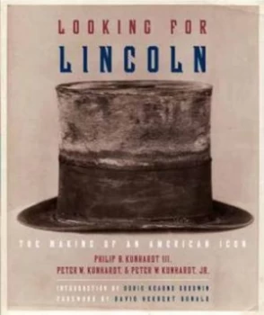 Image of Looking for Lincoln by Philip B. Kunhardt Iii Hardback