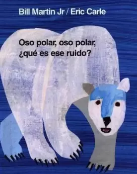 Image of Oso Polar, Oso Polar, Que Es Ese Ruido? by Bill Martin