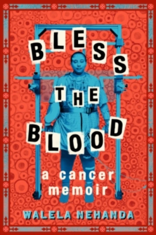 Image of Bless the Blood : A Cancer Memoir Hardback