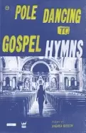 Image of pole dancing to gospel hymns