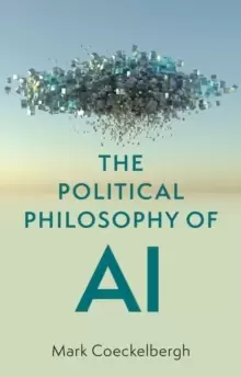 Image of The Political Philosophy of AI : An Introduction