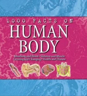 Image of 1000 Facts on Human Body by John Farndon and Steve Parker Hardback