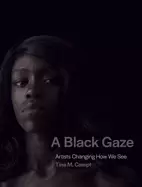 Image of black gaze artists changing how we see