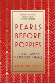 Image of Pearls Before Poppies : The True Story of the Red Cross Pearls