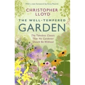 Image of The Well-Tempered Garden : The Timeless Classic That No Gardener Should Be Without