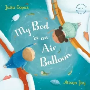 Image of My bed is an air balloon by Julia Copus