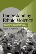 Image of understanding ethnic violence fear hatred and resentment in twentieth centu