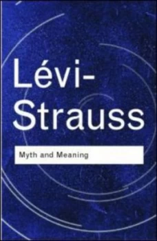 Image of Myth and Meaning by Claude Lvi-Strauss Paperback