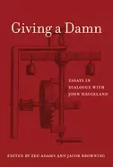 Image of giving a damn essays in dialogue with john haugeland