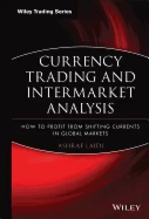 Image of currency trading and intermarket analysis how to profit from the shifting c