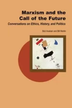 Image of marxism and the call of the future conversations on ethics history and pol