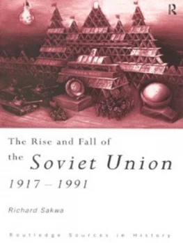 Image of The Rise and Fall of the Soviet Union 1917-1991 by Richard Sakwa Paperback