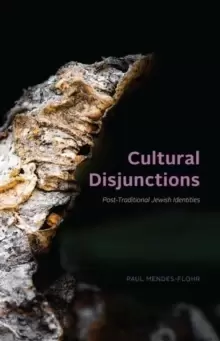 Image of Cultural Disjunctions : Post-Traditional Jewish Identities