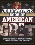 Image of john waynes book of american grit stories of courage and perseverance throu