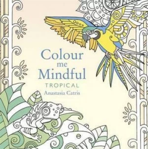 Image of Colour Me Mindful Tropical by Anastasia Catris Paperback