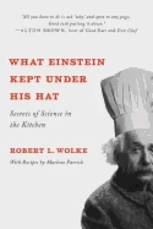 Image of what einstein kept under his hat secrets of science in the kitchen