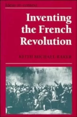 Image of Inventing the French Revolution by Keith Michael Baker
