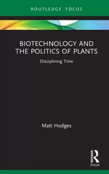 Image of Biotechnology and the Politics of PlantsDisciplining Time