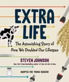 Image of Extra Life (Young Readers Adaptation) : The Astonishing Story of How We Doubled Our Lifespan