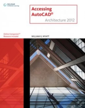 Image of Accessing Autocad Architecture 2012 by William Wyatt Paperback
