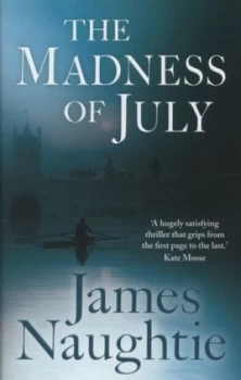 Image of The Madness of July by James Naughtie Hardback