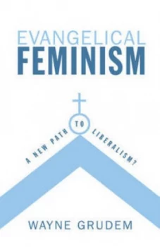 Image of Evangelical Feminism by Wayne a Grudem Book
