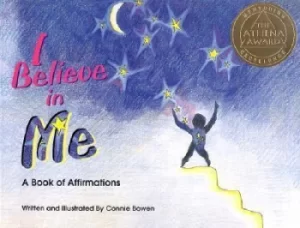 Image of I Believe in Me by Connie Bowen