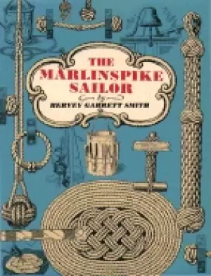 Image of marlinspike sailor the sailors arts in rope