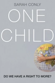 Image of One Child by Sarah Conly Hardback