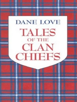 Image of Tales of the Clan Chiefs by Dane Love Paperback