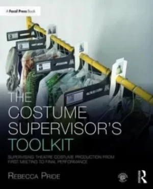 Image of The costume supervisors toolkit by Rebecca Pride
