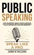 Image of public speaking speak like a pro how to destroy social anxiety develop self