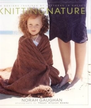 Image of Knitting Nature by Norah Gaughan and Thayer Allyson Gowdy Hardback
