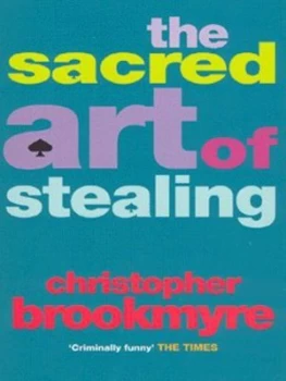 Image of The Sacred Art of Stealing by Christopher Brookmyre Paperback