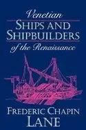 Image of venetian ships and shipbuilders of the renaissance