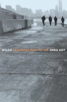 Image of Wilco by Greg Kot Book
