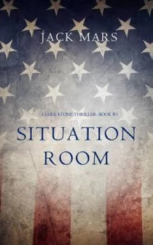 Image of Situation Room a Luke Stone Thriller-Book no. 3 by Jack Mars Paperback