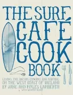Image of surf cafe cookbook living the dream cooking and surfing on the west coast o