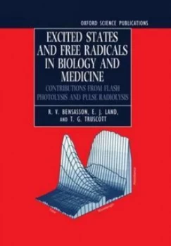 Image of Excited States and Free Radicals in Biology and Medicine by R. V. Bensasson Hardback