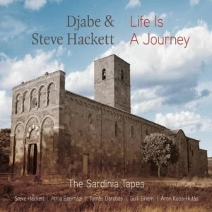 image of Life Is a Journey The Sardinia Tapes by Djabe & Steve Hackett CD Album