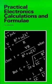 Image of Practical Electronic Calculations and Formulae by Frederick Arthur Wilson Paperback