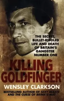 Image of Killing Goldfinger - Wensley Clarkson - Paperback - Used