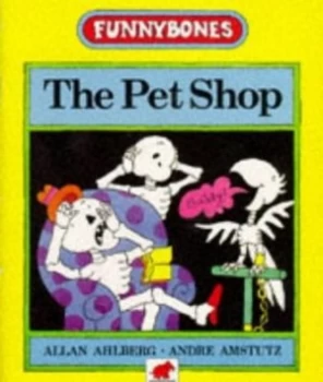 Image of The Pet Shop by Allan Ahlberg and Andr Amstutz Paperback