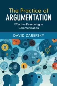 Image of The Practice of Argumentation : Effective Reasoning in Communication