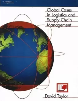 Image of Global cases in logistics and supply chain management - David L. Taylor - Paperback - Used
