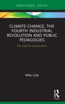 Image of Climate Change, The Fourth Industrial Revolution and Public Pedagogies : The Case for Ecosocialism