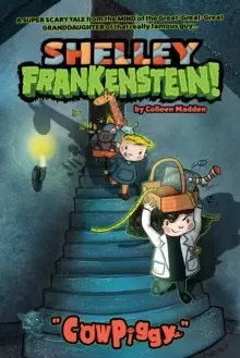Image of Shelley Frankenstein! (Book One): CowPiggy