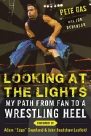 Image of looking at the lights my path from fan to a wrestling heel