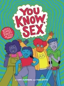 Image of You Know, Sex : Bodies, Gender, Puberty, and Other Things