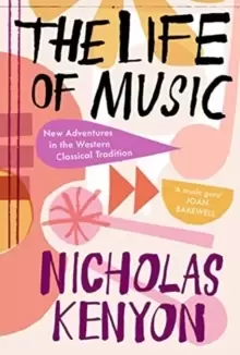 Image of The Life of Music : New Adventures in the Western Classical Tradition